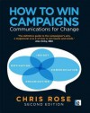 How to Win Campaigns: Communications for Change - Chris Rose