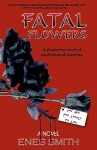 Fatal Flowers - Enes Smith