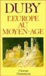 L'Europe au Moyen Age - Georges Duby