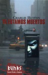 Ya estamos muertos - Charlie Huston