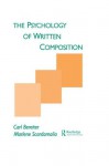 The Psychology of Written Composition (Psychology of Education and Instruction Series) - Carl Bereiter, Marlene Scardamalia