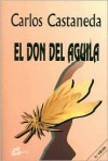 El Don del Aguila (Nagual) - Carlos Castaneda