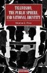 Television, the Public Sphere, and National Identity - Monroe E. Price