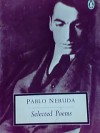 Pablo Neruda - Selected Poems - Pablo Neruda