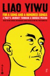 For a Song and a Hundred Songs: A Poet's Journey Through a Chinese Prison - Liao Yiwu, Wenguang Huang