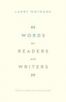 Words for Readers and Writers: Spirit-Pooled Dialogues - Larry Woiwode