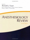 Anesthesiology Review (Anesthesiology Review)(3rd Edition) - Roy F. Cucchiara, Ronald J. Faust, Denise J. Wedel, C. Thomas Wass, Stephen H. Rose, Thomas N. Spackman