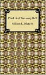 Plunkitt of Tammany Hall - William L. Riordan