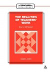 The Realities of Teachers' Work: Never a Dull Moment (Teacher Development) - Sandra Acker