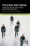 Policing and Media: Public Relations, Simulations and Communications (New Directions in Critical Criminology) - Murray Lee, Alyce McGovern