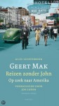 Reizen zonder John: Op zoek naar Amerika - Geert Mak