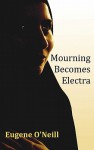 Mourning Becomes Electra - Eugene O'Neill