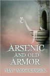 Arsenic And Old Armor - May McGoldrick