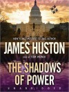 The Shadows of Power (MP3 Book) - James W. Huston, Tom Weiner