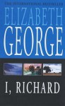 I, Richard - Elizabeth George