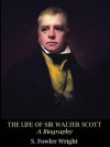 The Life of Sir Walter Scott - S. Fowler Wright