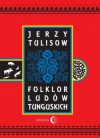 Folklor ludów tunguskich - Jerzy Tulisow