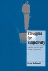 Struggles for Subjectivity: Identity, Action and Youth Experience - Kevin McDonald