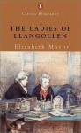 The Ladies Of Llangollen: A Study In Romantic Friendship - Elizabeth Mavor