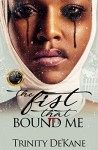 The Fist That Bound Me: A Stand Alone Novel - Trinity DeKane, Maria Harrison