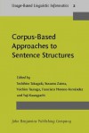 Corpus Based Approaches To Sentence Structures (Usage Based Lingustic Informatics) - Yuji Kawaguchi, Susumu Zaima, F.M. Fernandez, Toshihiro Takagaki, Yoichiro Tsuruga, Edited by Toshihiro Takagaki (et al )