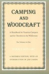 Camping and Woodcraft: A Handbook for Vacation Campers and for Travelers in the Wilderness (2 Volumes in 1) - Horace Kephart, James A. Casada, Jim Casada