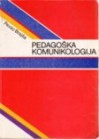 Pedagoška komunikologija: razgovor, problemi i konflikti u školi - Pavao Brajša