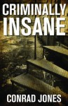 Criminally Insane - Conrad Jones