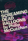 The Screaming Dead Balloons - Philip McCutchan