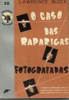 O Caso das Raparigas Fotografadas - Lawrence Block