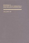 Progress in Nucleic Acid Research and Molecular Biology, Volume 37 - Waldo E. Cohn