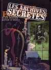 La Ligue Des Gentlemen Extraordinaires: Les Archives Secrètes - Michel Pagel, Alan Moore, Jacques Collin, Kevin O'Neill