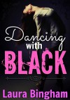 Dancing with Black - Laura Bingham