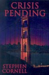 Crisis Pending - Stephen Cornell