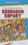 Rick and Rachel Build a Research Report (Writing Builders) - Sue Lowell Gallion, Chi Chung