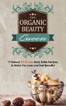 Body Butter Recipes: The Organic Beauty Queen: 17 Natural, $5-Or-Less Body Butter Recipes to Make You Look and Feel Beautiful - Megan White