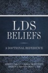 LDS Beliefs: A Doctrinal Reference - Robert L. Millet, Camille Fronk Olson, Brent L. Top, Andrew C. Skinner