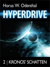 Hyperdrive: 2 Kronos' Schatten - Horus W. Odenthal