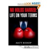 No Holds Barred: Life on Your Terms - Matt Bishop