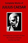 COMPLETE WORKS OF JULIUS CAESAR - Paul Morrison