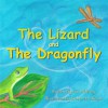 The Lizard and the Dragonfly - Kim Whitney, Deborah Allison