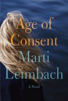 Age of Consent: A Novel - Marti Leimbach