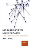 Language and the Learning Curve: A New Theory of Syntactic Development - Anat Ninio