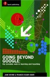 Going Beyond Google: The Invisible Web In Learning And Teaching - Jane Devine, Francine Egger-Sider