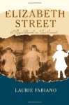 Elizabeth Street: A novel based on true events - Laurie Fabiano