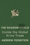 The Shadow World - Andrew Feinstein