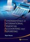 Fundamentals of International Financial Accounting and Reporting - Roger Hussey