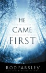 He Came First: Following Christ to Spiritual Breakthrough - Thomas Nelson Publishers