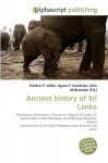 Ancient History of Sri Lanka - Agnes F. Vandome, John McBrewster, Sam B Miller II