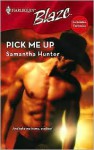 Pick Me Up (Forbidden Fantasies #5) (Harlequin Blaze) - Samantha Hunter